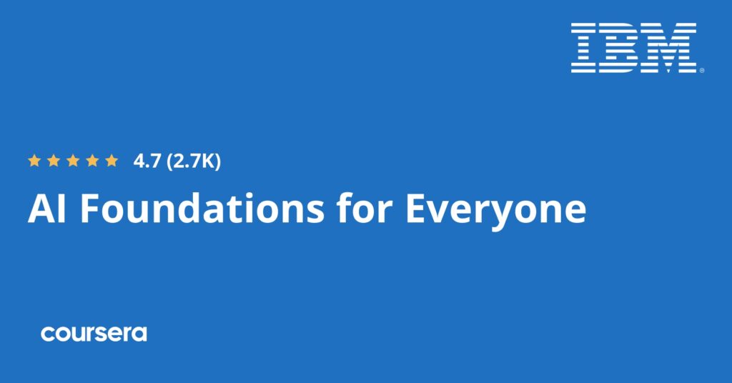 دوره آموزشی IBM AI Foundations for Everyone در Coursera با رتبه 4.7 ستاره